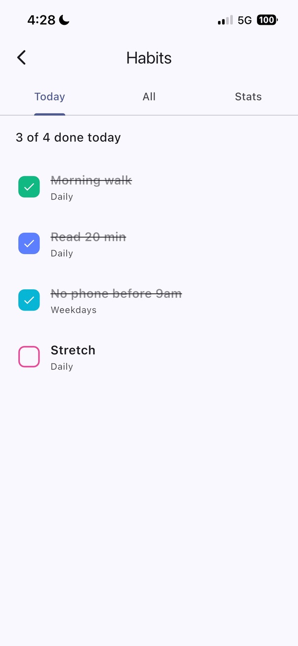 A handful of good habits. Tap when you do them. Nothing happens if you don't.